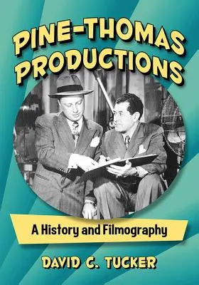 Producciones Pine-Thomas: Historia y filmografía - Pine-Thomas Productions: A History and Filmography