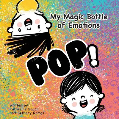 Mi botella mágica de emociones: ¡Pop! - My Magic Bottle of Emotions: Pop!