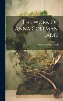 La obra de Anna Coleman Ladd - The Work Of Anna Coleman Ladd