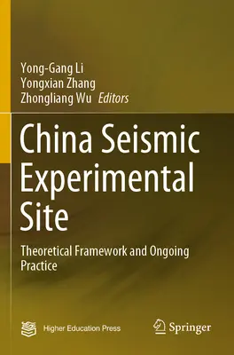 Sitio experimental sísmico de China: Marco teórico y práctica actual - China Seismic Experimental Site: Theoretical Framework and Ongoing Practice