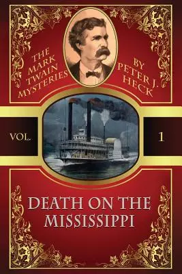Muerte en el Mississippi: Los misterios de Mark Twain nº 1 - Death on the Mississippi: The Mark Twain Mysteries #1
