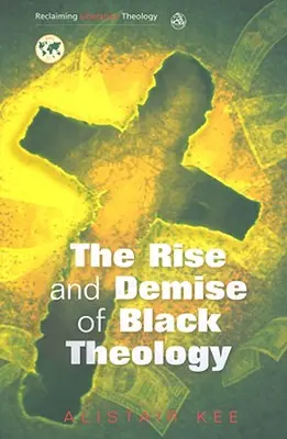 Auge y declive de la teología negra - Rise and Demise of Black Theology