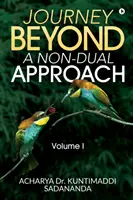 Viaje al más allá: Un enfoque no dual: Volumen I - Journey Beyond: A Non-Dual Approach: Volume I