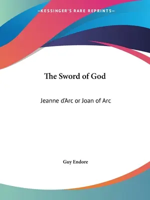 La espada de Dios: Juana de Arco o Juana de Arco - The Sword of God: Jeanne d'Arc or Joan of Arc