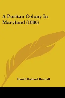 Una colonia puritana en Maryland (1886) - A Puritan Colony In Maryland (1886)