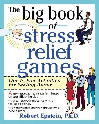 El gran libro de los juegos para aliviar el estrés: Actividades rápidas y divertidas para sentirse mejor - The Big Book of Stress Relief Games: Quick, Fun Activities for Feeling Better