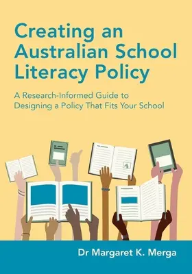 Creación de una política australiana de alfabetización escolar: Una guía basada en la investigación para diseñar una política que se adapte a su escuela - Creating an Australian School Literacy Policy: A Research-Informed Guide to Designing a Policy That Fits Your School