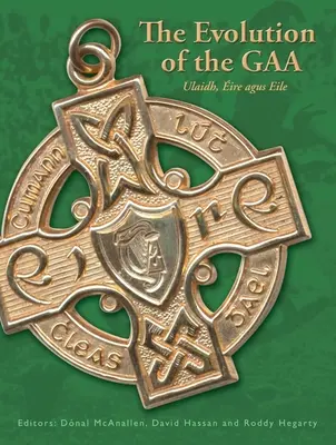 Evolución de la GAA - The Evolution of the GAA