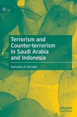 Terrorismo y contraterrorismo en Arabia Saudí e Indonesia - Terrorism and Counter-Terrorism in Saudi Arabia and Indonesia