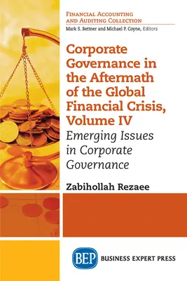 El gobierno corporativo tras la crisis financiera mundial, Volumen IV: Cuestiones emergentes en el gobierno corporativo - Corporate Governance in the Aftermath of the Global Financial Crisis, Volume IV: Emerging Issues in Corporate Governance