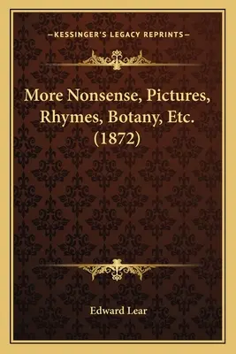 Más disparates, imágenes, rimas, botánica, etc. (1872) - More Nonsense, Pictures, Rhymes, Botany, Etc. (1872)