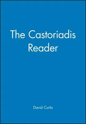 El lector de Castoriadis - The Castoriadis Reader