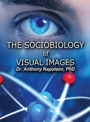 La sociobiología de las imágenes visuales - The Sociobiology of Visual Images