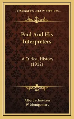 Pablo y sus intérpretes: Una historia crítica (1912) - Paul And His Interpreters: A Critical History (1912)