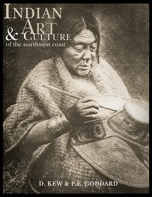 Arte y cultura indios: De la Costa Noroeste - Indian Art and Culture: Of the Northwest Coast