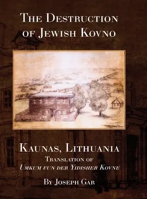 La destrucción del Kovno judío (Kaunas, Lituania) - The Destruction of Jewish Kovno (Kaunas, Lithuania)