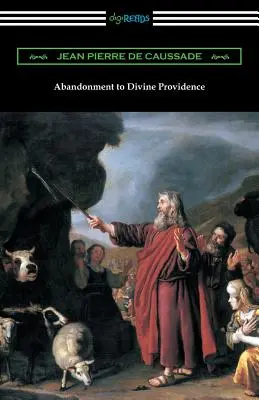 Abandono a la Divina Providencia: (Traducido por E. J. Strickland con una Introducción de Dom Arnold) - Abandonment to Divine Providence: (Translated by E. J. Strickland with an Introduction by Dom Arnold)