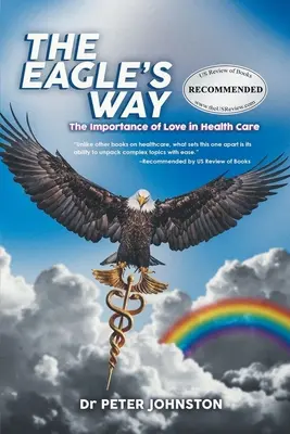 El camino del águila: La importancia del amor en la atención sanitaria - The Eagle's Way: The Importance Of Love In Healthcare