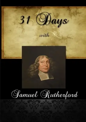 31 días con Samuel Rutherford - 31 Days With Samuel Rutherford