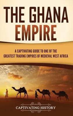 Imperiul Ghana: Un ghid captivant al unuia dintre cele mai mari imperii comerciale din Africa de Vest medievală - The Ghana Empire: A Captivating Guide to One of the Greatest Trading Empires of Medieval West Africa