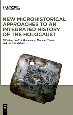 Nuevos enfoques microhistóricos para una historia integrada del Holocausto - New Microhistorical Approaches to an Integrated History of the Holocaust