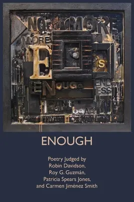 Enough: Poesía juzgada por Robin Davidson, Roy G. Guzmn, Patricia Spears Jones y Carmen Jimnez Smith - Enough: Poetry Judged by Robin Davidson, Roy G. Guzmn, Patricia Spears Jones, and Carmen Jimnez Smith