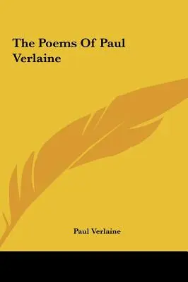 Los poemas de Paul Verlaine - The Poems Of Paul Verlaine