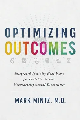 Optimización de resultados: Atención sanitaria especializada integrada para personas con discapacidades del neurodesarrollo - Optimizing Outcomes: Integrated Specialty Healthcare for Individuals with Neurodevelopmental Disabilities