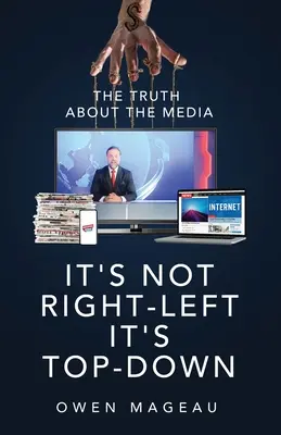 No es derecha-izquierda, es arriba-abajo: la verdad sobre los medios de comunicación - It's Not Right-Left, It's Top-Down: The Truth About The Media