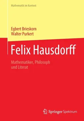 Felix Hausdorff: matemático, filósofo y literato - Felix Hausdorff: Mathematiker, Philosoph Und Literat