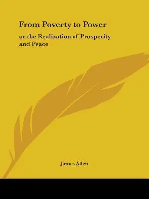 De la Pobreza al Poder: O la Realización de la Prosperidad y la Paz - From Poverty to Power: Or the Realization of Prosperity and Peace