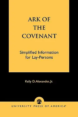 El Arca de la Alianza: Información simplificada para profanos - Ark of the Covenant: Simplified Information for Lay-Persons