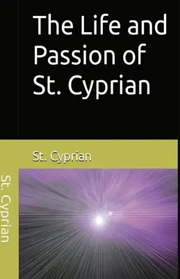 Vida y pasión de san Cipriano - The Life and Passion of St. Cyprian