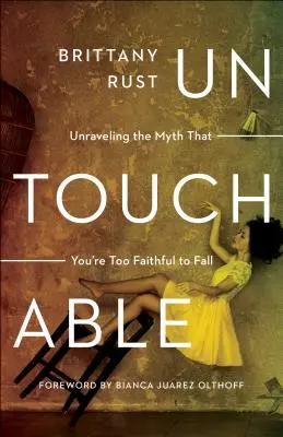 Intocable: Desentrañando el Mito de que Eres Demasiado Fiel para Caer - Untouchable: Unraveling the Myth That You're Too Faithful to Fall