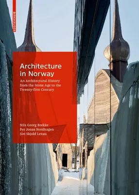 Arquitectura en Noruega - Una historia arquitectónica desde la Edad de Piedra hasta el siglo XXI - Architecture in Norway - An Architectural History from the Stone Age to the Twenty-first Century