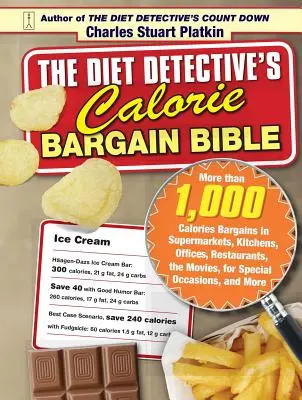 Diet Detective's Calorie Bargain Bible: Más de 1.000 gangas de calorías en supermercados, cocinas, oficinas, restaurantes, cines y ocasiones especiales. - Diet Detective's Calorie Bargain Bible: More Than 1,000 Calorie Bargains in Supermarkets, Kitchens, Offices, Restaurants, the Movies, for Special Occa