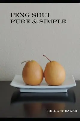 Feng Shui Puro y Sencillo - Feng Shui Pure & Simple