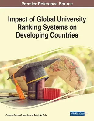 Impacto de los sistemas mundiales de clasificación universitaria en los países en desarrollo - Impact of Global University Ranking Systems on Developing Countries