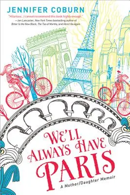 Siempre nos quedará París: A Mother/Daughter Memoir - We'll Always Have Paris: A Mother/Daughter Memoir