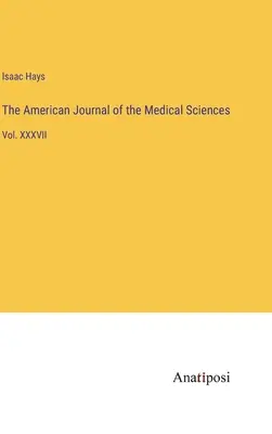 Revista Americana de Ciencias Médicas: Vol. XXXVII - The American Journal of the Medical Sciences: Vol. XXXVII