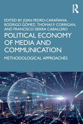 Economía política de los medios y la comunicación: Enfoques metodológicos - Political Economy of Media and Communication: Methodological Approaches