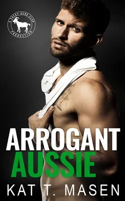 Arrogant Aussie: Una novela del Club de Héroes - Arrogant Aussie: A Hero Club Novel