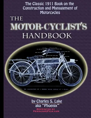 The Motor Cyclist's Handbook La clásica guía de 1911 para la construcción y manejo de motocicletas - The Motor Cyclist's Handbook The Classic 1911 Guide to the Construction and Management of Motorcycles