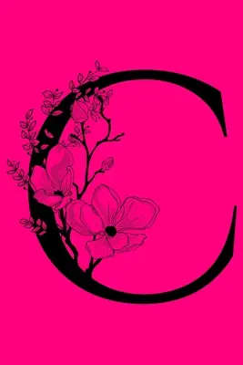 C: Monograma inicial cuaderno: Diario con monograma personalizado para escribir en él - C: Monogram Initial Notebook: Customized Monogrammed Gift Journal To Write In