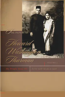 Los papeles de Howard Washington Thurman: Mi pueblo me necesita, junio de 1918-marzo de 1936 - The Papers of Howard Washington Thurman: My People Need Me, June 1918-March 1936