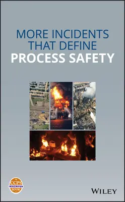 Más incidentes que definen la seguridad de procesos - More Incidents That Define Process Safety