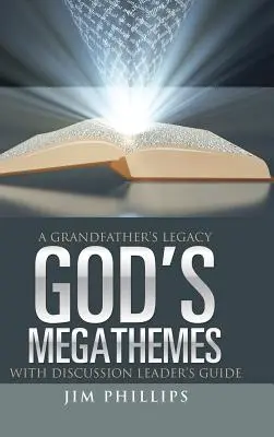 Megatemas de Dios: El legado de un abuelo - God's Megathemes: A Grandfather's Legacy