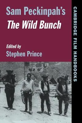 La pandilla salvaje de Sam Peckinpah - Sam Peckinpah's the Wild Bunch