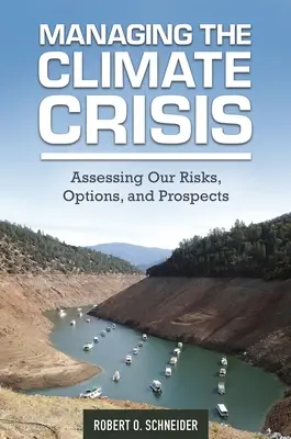 Gestión de la crisis climática: Evaluación de riesgos, opciones y perspectivas - Managing the Climate Crisis: Assessing Our Risks, Options, and Prospects