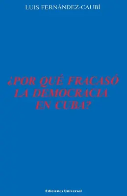 Por Qu Fracas La Democracia En Cuba?,